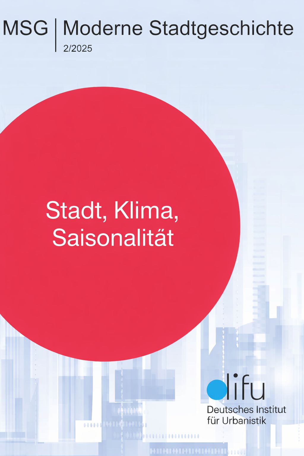 					Ansehen Bd. 56 Nr. 2 (2025): Stadt, Klima, Saisonalität
				