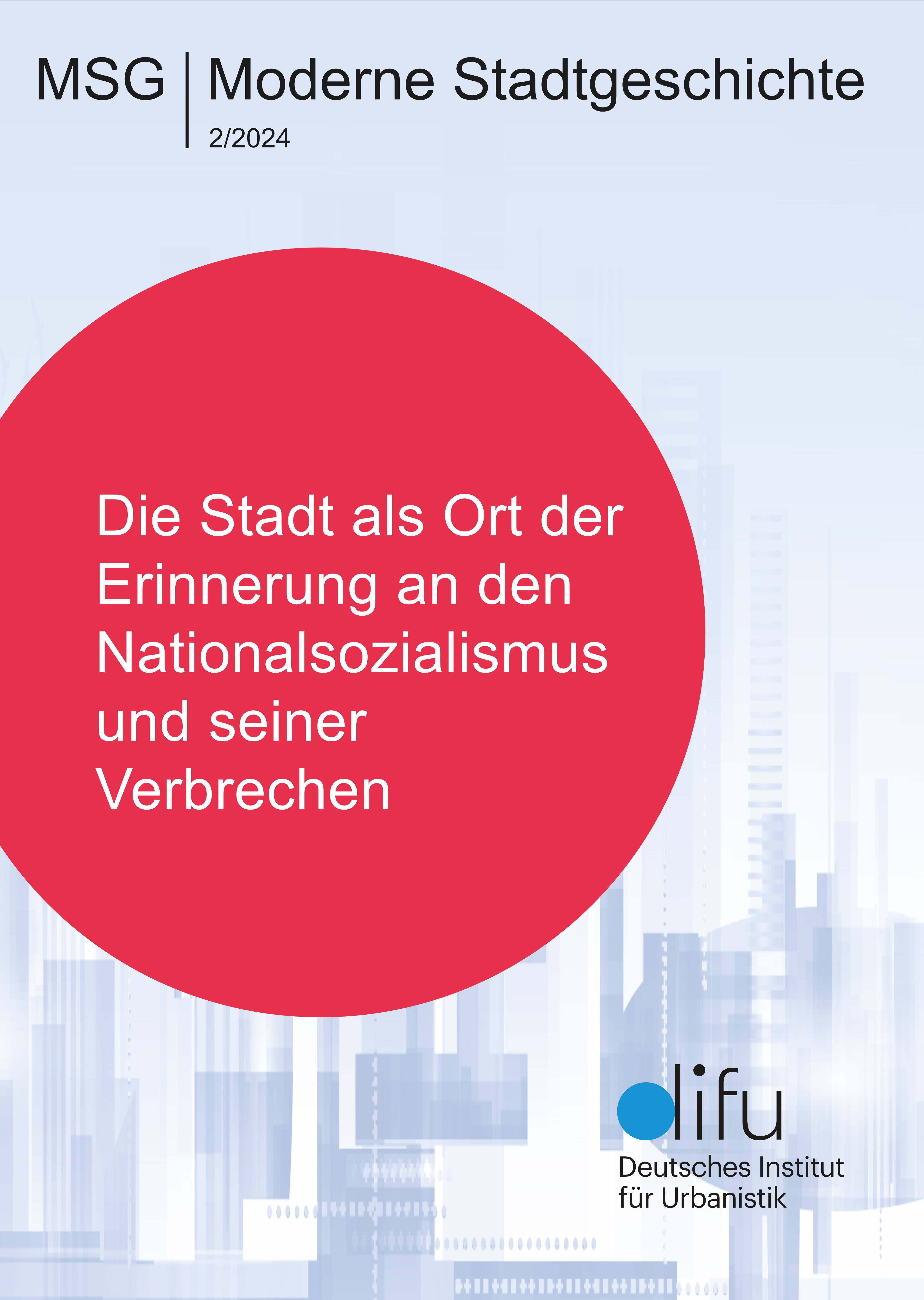 					Ansehen Bd. 55 Nr. 2 (2024): Die Stadt als Ort der Erinnerung an den Nationalsozialismus und seiner Verbrechen
				